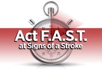 Act F.A.S.T. at Signs of a Stroke