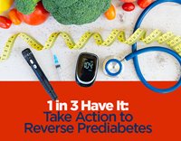 1 in 3 Have it: Take Action to Reverse Prediabetes