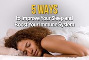 5 Ways to improve your sleep and boost your immune system
