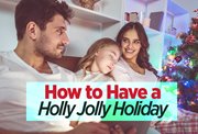 How to Have a Holly Jolly Holiday