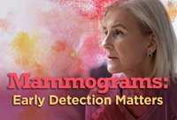 Mammograms Early Detection Matters