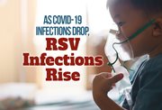 As COVID-19 Infections Drop, RSV Infections Rise