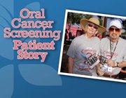 Oral Cancer Screening Patient Story 
