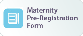 Maternity Pre-Registration form button