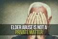 Elder Abuse is Not a Private Matter