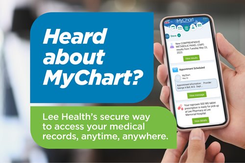 Heard about MyChart? Lee Health's secure way to access your medical records, anytime, anywhere. 