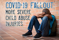 COVID-19 Fallout: More Severe Child Abuse Injuries